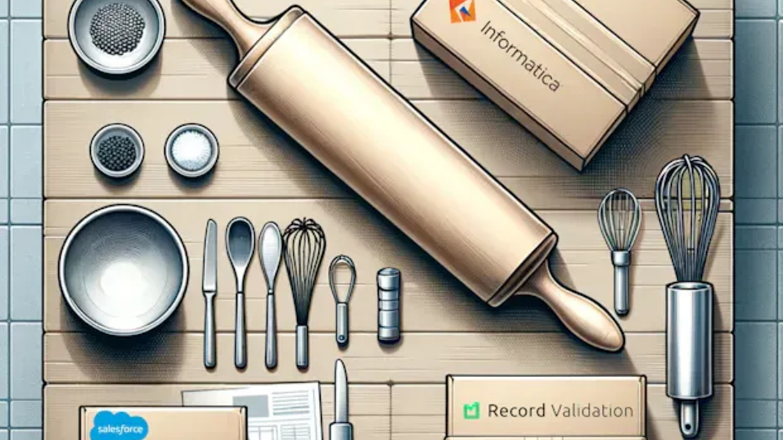 Illustration of a rolling pin, mixing bowls, and whisks on a counter next to boxes labeled Informatica, Salesforce, and Record Validation.